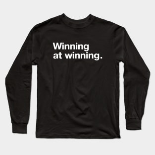 Winning at winning. Long Sleeve T-Shirt